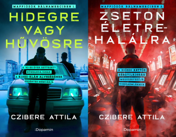 Czibere Attila - Maffi�z�k b�lnamerciben  sorozat 1 - 2.: Hidegre vagy h�v�sre +  Zseton �letre-hal�lra