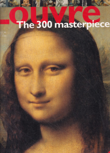 Frdric Morvan - Louvre - The 300 masterpieces
