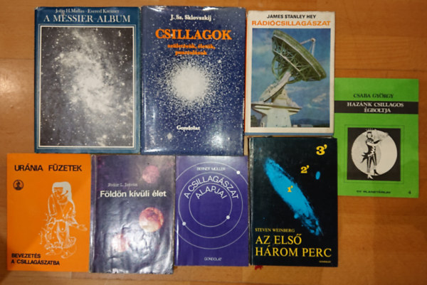 James Stanley Hey, Steven Weinberg, Berndt Mller, Mallas, J.H.-Kreimer, E., J.Sz. Sklovszkij Csaba Gyrgy - 8 db csillagszattal foglalkoz knyv:Csillagok, A Messier-album, A csillagszat alapjai, Fldn kvli let, Bevezets a csillagszatba, Az els hrom perc, Rdicsillagszat, Haznk csillagos gboltja