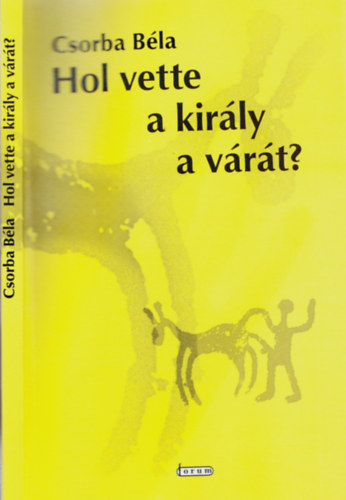 Csorba Bla - Hol vette a kirly a vrt?