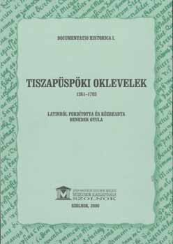 Benedek Gyula - Tiszapspki oklevelek 1261-1703