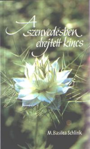 Schlink  Basilea M. - A szenvedsben elrejtett kincs