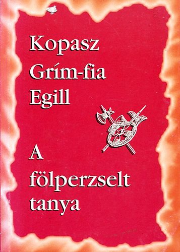 T�ni T�ra Utaz�si Iroda - Kopasz Gr�m-fia Egill; A f�lperzselt tanya