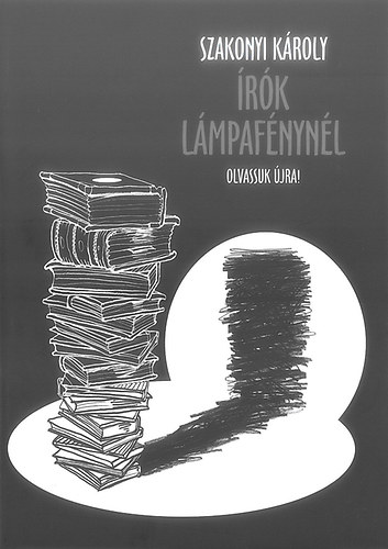 Szakonyi K�roly - �r�k l�mpaf�nyn�l - Olvassuk �jra!