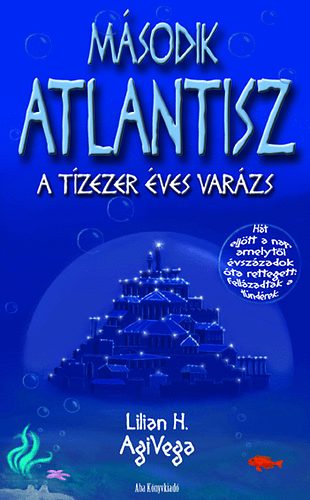 Lilian H. AgiVega - Msodik Atlantisz- A tzezer ves varzs