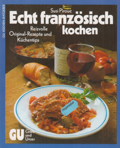 Susi Piroue - Echt franzsisch Kochen.