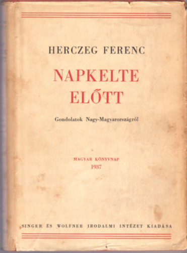 Herczeg Ferenc - Napkelte eltt! (Gondolatok Nagymagyarorszgrl)