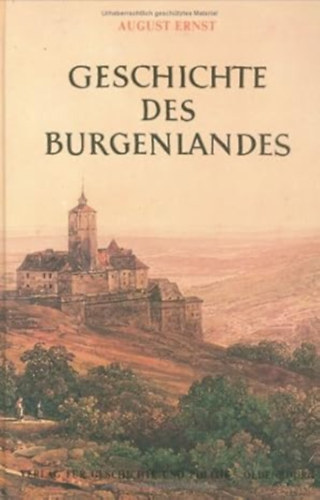 August Ernst - Geschichte des Burgenlandes (Geschichte der österreichischen Bundesländer)