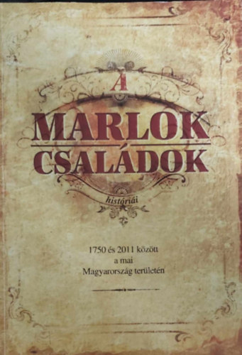 A Marlok csald histrii (1750 s 2011 kztt a mai Magyarorszg terletn)