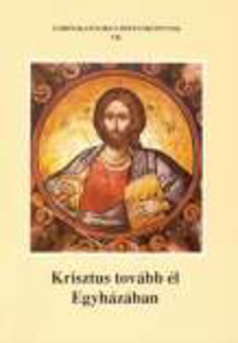 Mosolygó Marcell - Krisztus tovább él egyházában 7 o.