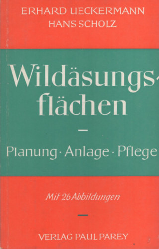 Hans Scholz Erhard Ueckermann - Wildäsungsflächen