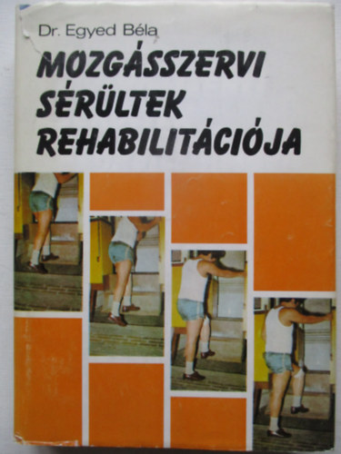 Dr. Egyed B�la - Mozg�sszervi s�r�ltek rehabilit�ci�ja