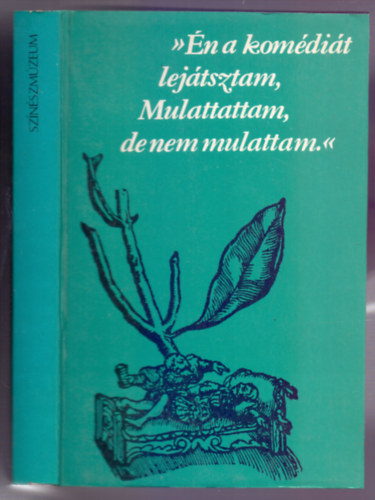 Dr. Ker�nyi Ferenc  (szerk.) - "�n a kom�di�t lej�tsztam,  Mulattattam, de nem mulattam" (B�v�tett ut�nnyom�s)