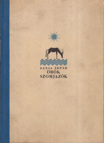 D�nos �rp�d - �r�k szomjaz�k