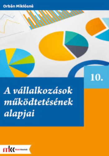 Orb�n Mikl�sn� - A v�llalkoz�sok m�k�dtet�s�nek alapjai