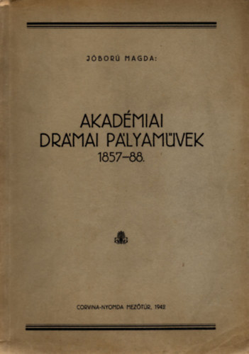 J�bor� Magda - Akad�miai dr�mai p�lyam�vek 1857-88