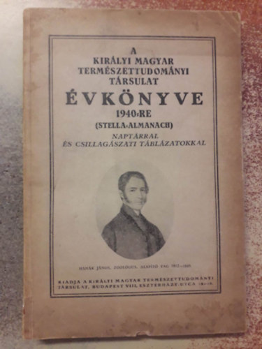 Kir. Magyar Term. Tud. Társ. - A Királyi Magyar Természettudományi Társulat Évkönyve 1940-re