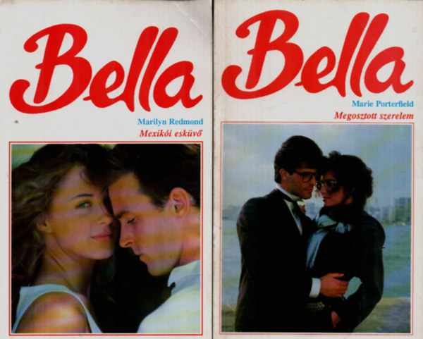 Marie Porterfield Marilyn Redmond - 2 db Bella együtt: Mexikói esküvő, Megosztott szerelem.