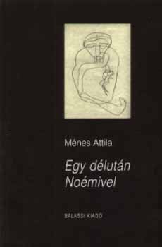 M�nes Attila - Egy d�lut�n No�mivel