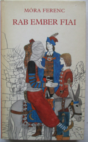 Mra Ferenc - Rab ember fiai