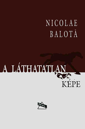 Nicolae Balota - A lthatatlan kpe