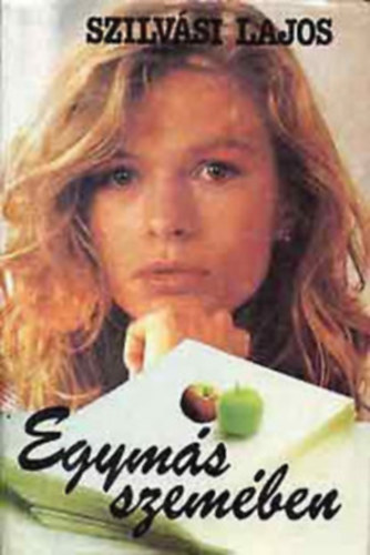 Szilvási Lajos - 8 db Szilvási könyv: Egymás szemében - A néma - Szökőév - Albérlet a Síp utcában - Lélekharang - Ördög a falon - Appassionata - Metszéspont (Ködlámpa - Születésnap júniusban - Hozomány)