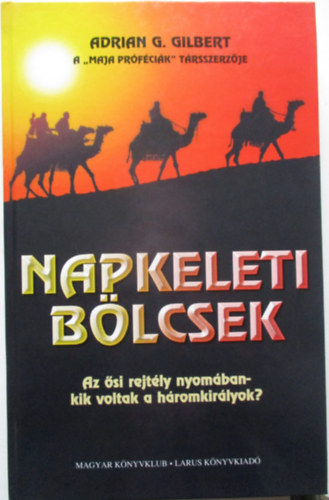 Adrian G. Gilbert - Napkeleti b�lcsek
