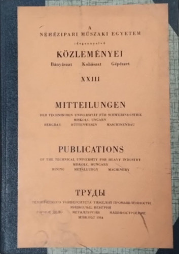 A neh�zipari m�szaki egyetem idegennyelv� k�zlem�nyei XXIII: b�ny�szat, koh�szat, g�p�szet
