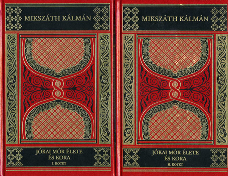 Mikszth Klmn - Jkai Mr lete s kora I-II.