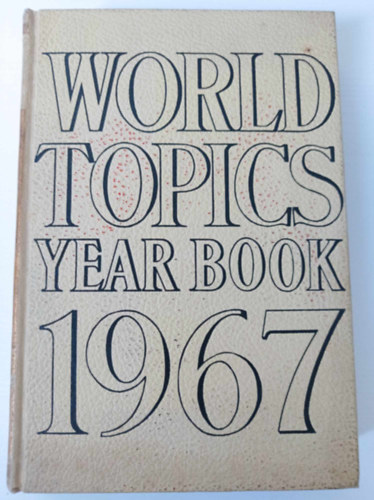 World Topics Year Book 1967: Events of 1966