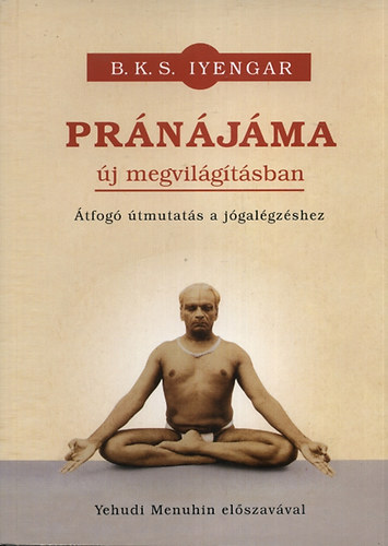 B. K. S. Iyengar - Prnjma j megvilgtsban - tfog tmutats a jgalgzshez