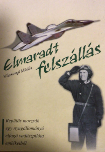 Vzsonyi Mikls - Elmaradt felszlls (dediklt)