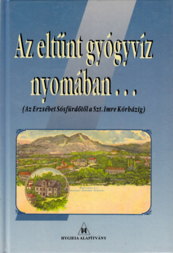 Dr. Back Frigyes - Az eltnt gygyvz nyomban...