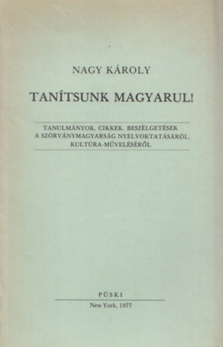 Nagy K�roly - Tan�tsunk magyarul! (Dedik�lt)