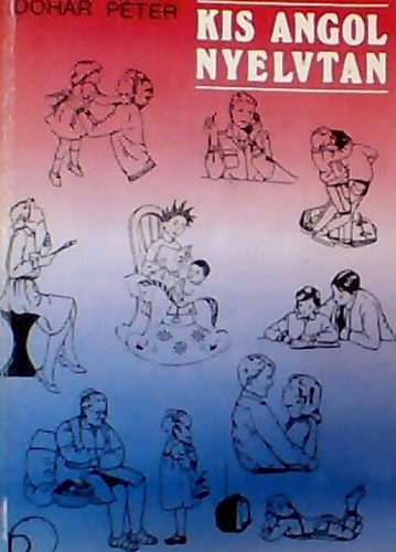 Dohr Pter - Kis angol nyelvtan