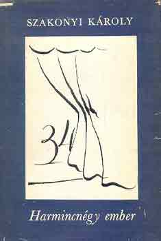 Szakonyi Károly - Harmincnégy ember