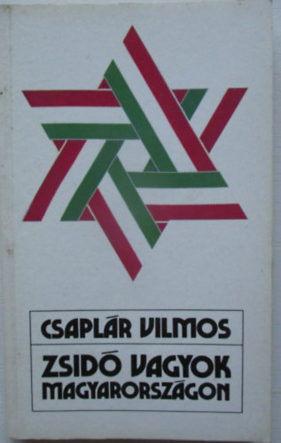 Csaplár Vilmos - Zsidó vagyok Magyarországon
