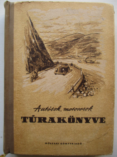 Feledy B�la  (szerk.) - Aut�sok, motorosok t�rak�nyve