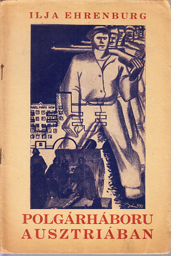 Ilja Ehrenburg - Polgárháború Ausztriában (Sós Miklós ford.)