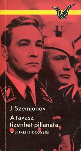 J. Szemjonov - A tavasz tizenht pillanata