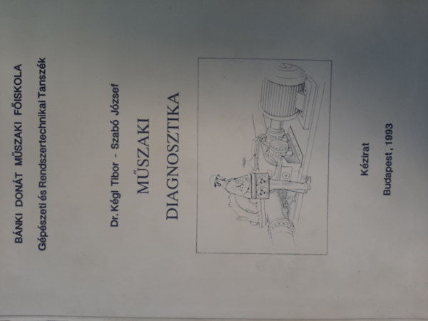 Dr. Szab Jzsef Kgl Tibor - Mszaki diagnosztika