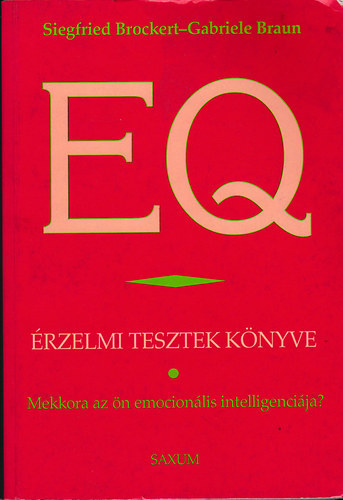 Brockert-Braun - EQ-rzelmi tesztek knyve - Mekkora az n emocionlis intelligencija?