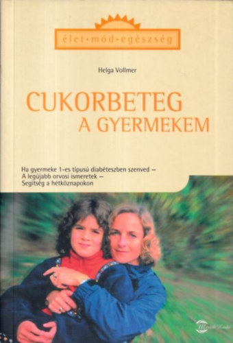 Helga Vollmer - Cukorbeteg a gyermekem