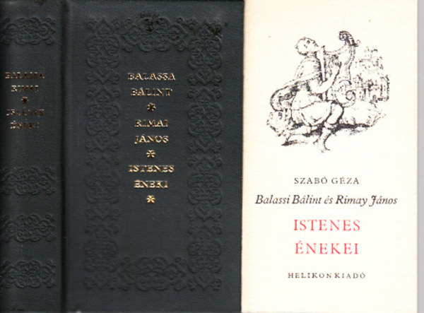 Szab� G�za - Gyarmati Balassa B�lintnak �s Rimai J�nosnak istenes �neki I-II. (Hasonm�s kiad�s, k�s�r�f�zettel)