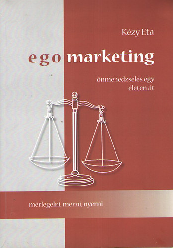 Kézy Eta - Egomarketing (önmenedzselés egy életen át)