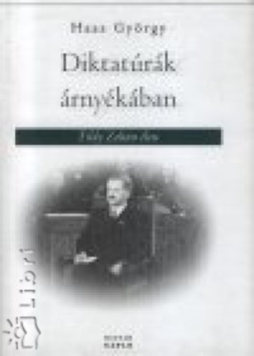 Haas Gyrgy - Diktatrk rnykban