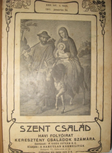 Szent csald (Havi folyirat keresztny csaldok szmra) XXII. vf. 1911. 1-12 fzet egybektve