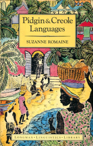 Suzanne Romaine - Pidgin and Creole Languages