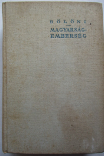 Bölöni György - Magyarság-emberség