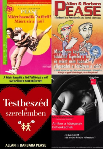 Mira Kirshenbaum Allan s Barbara Pease - 4 m a prkapcsolat pszicholgijrl: Testbeszd a szerelemben + Mirt nem kpesek tbbfel figyelni a frfiak, s mirt nem tudnak eligazodni a trkpen a nk? + Mirt hazudik a frfi? Mirt sr a n? - A nemek harca + A